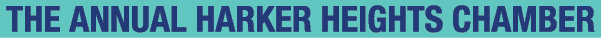 The Annual Harker Heights Chamber