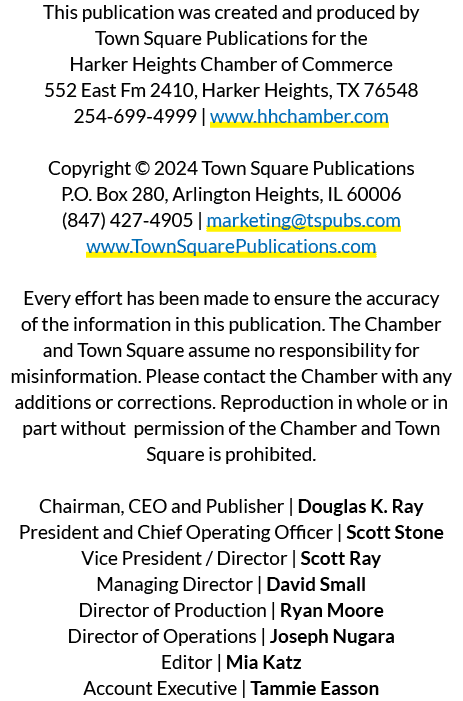 This publication was created and produced by Town Square Publications for the Harker Heights Chamber of Commerce 552...