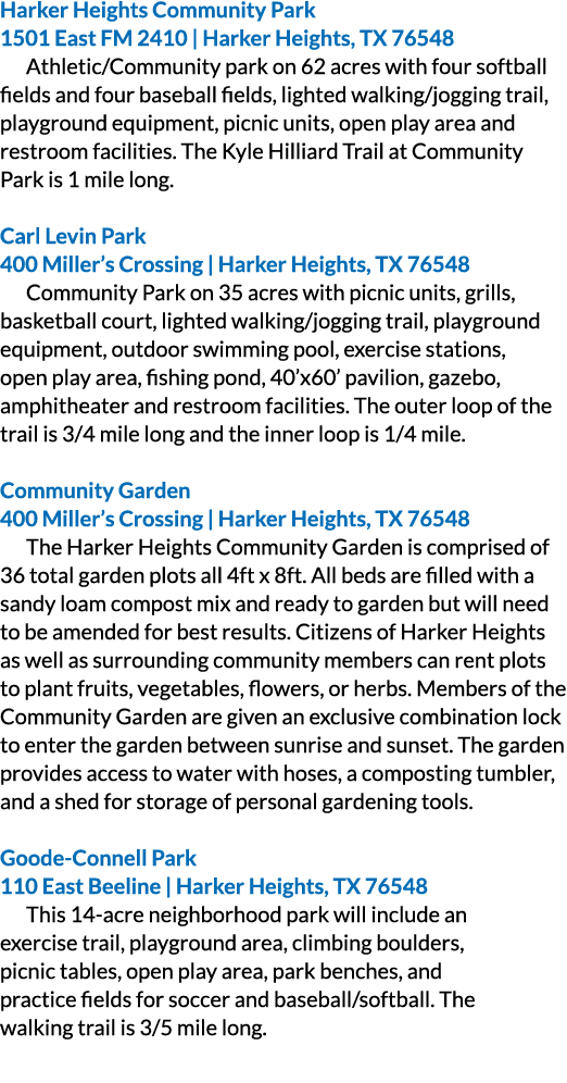Harker Heights Community Park 1501 East FM 2410 | Harker Heights, TX 76548 Athletic/Community park on 62 acres with f...