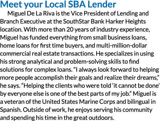 Meet your Local SBA Lender Miguel De La Riva is the Vice President of Lending and Branch Executive at the SouthStar B...