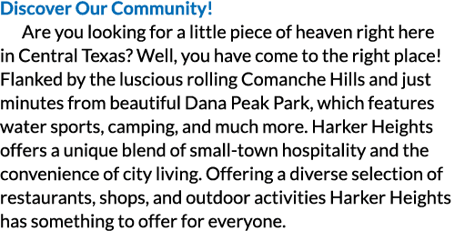 Discover Our Community! Are you looking for a little piece of heaven right here in Central Texas? Well, you have come...