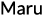 Maru