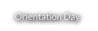 Orientation Day