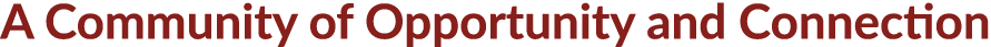 A Community of Opportunity and Connection