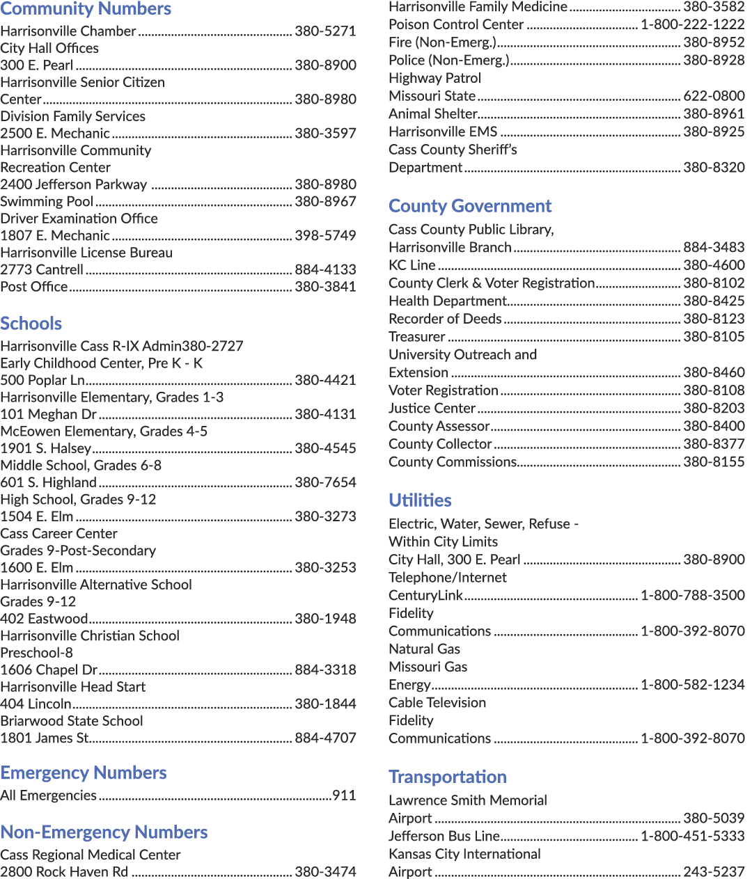 Community Numbers Harrisonville Chamber 380 5271 City Hall Offices 300 E. Pearl 380 8900 Harrisonville Senior Citizen...