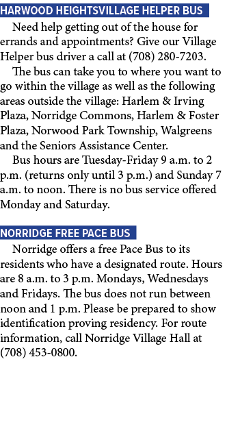 Harwood HeightsVillage Helper Bus Need help getting out of the house for errands and appointments? Give our Village H...