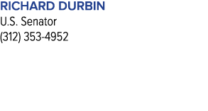 Richard Durbin U.S. Senator (312) 353 4952 