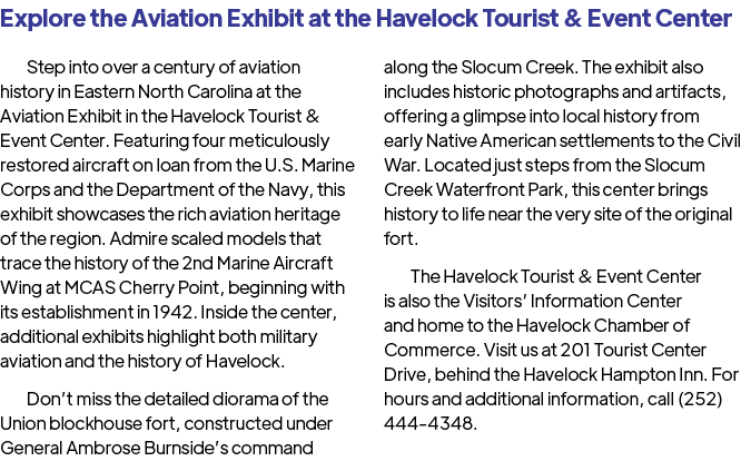 Explore the Aviation Exhibit at the Havelock Tourist & Event Center Step into over a century of aviation history in E...