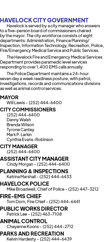 HAVELOCK CITY GOVERNMENT Havelock is served by a city manager who answers to a five person board of commissioners cha...