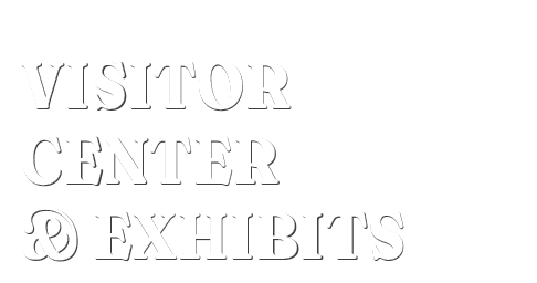 Visitor Center & Exhibits 