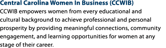 Central Carolina Women In Business (CCWIB) CCWIB empowers women from every educational and cultural background to ach...
