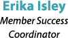 Erika Isley Member Success Coordinator