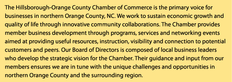 The Hillsborough Orange County Chamber of Commerce is the primary voice for businesses in northern Orange County, NC....
