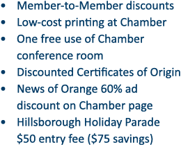 • Member to Member discounts • Low cost printing at Chamber • One free use of Chamber conference room • Discounted Ce...
