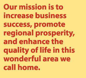 Our mission is to increase business success, promote regional prosperity, and enhance the quality of life in this won...