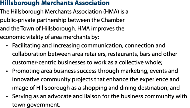 Hillsborough Merchants Association The Hillsborough Merchants Association (HMA) is a public private partnership betwe...