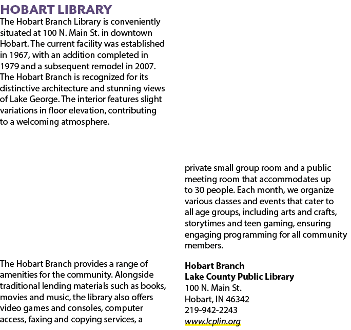 Hobart Library The Hobart Branch Library is conveniently situated at 100 N. Main St. in downtown Hobart. The current ...