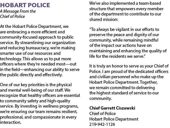 Hobart Police A Message From the Chief of Police At the Hobart Police Department, we are embracing a more efficient a...