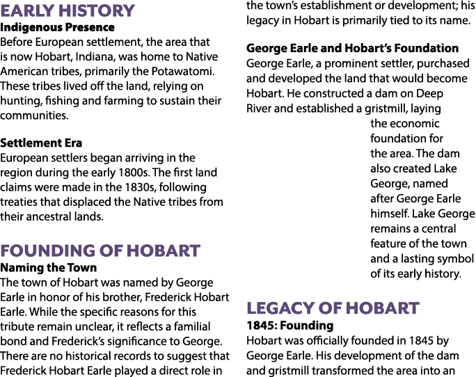 Early History Indigenous Presence Before European settlement, the area that is now Hobart, Indiana, was home to Nativ...