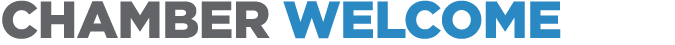 CHAMBER Welcome
