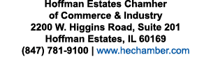 Hoffman Estates Chamher of Commerce & Industry 2200 W. Higgins Road, Suite 201 Hoffman Estates, IL 60169 (847) 781 91...