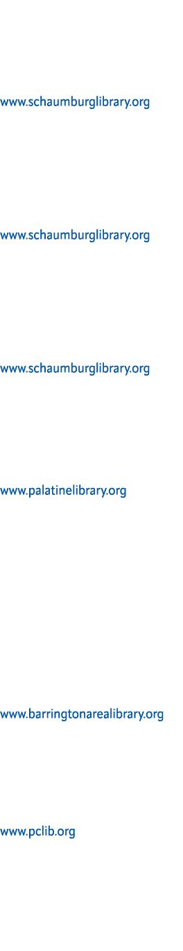 Schaumburg Township District Library Main Branch 130 S. Roselle Rd. Schaumburg, IL 60193 (847) 985‑4000 www.schaumbur...