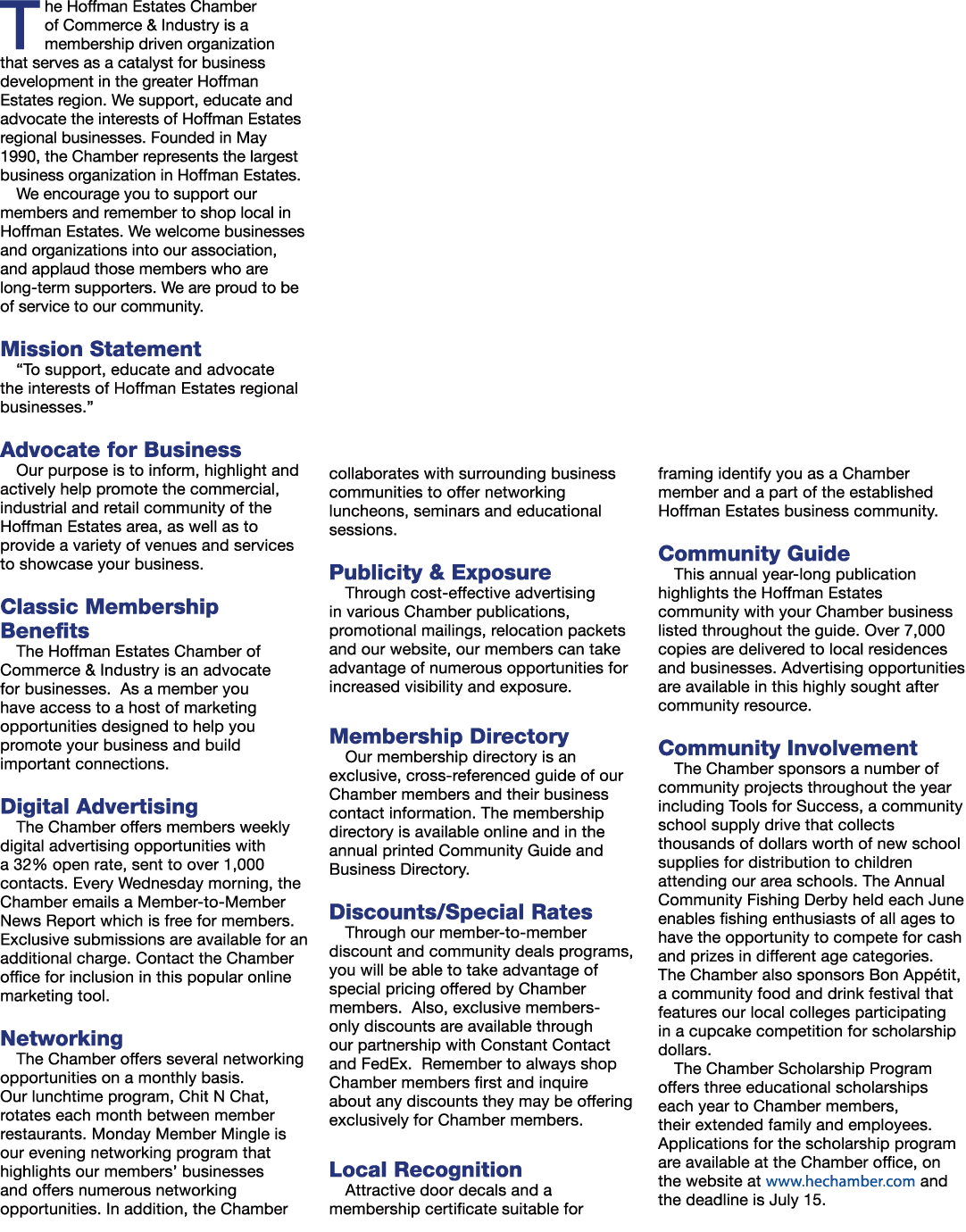 The Hoffman Estates Chamber of Commerce & Industry is a membership driven organization that serves as a catalyst for ...