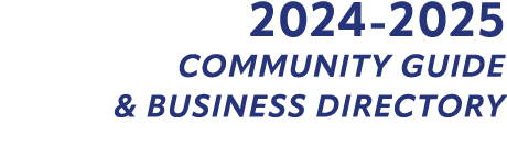 2024 2025 COMMUNITY GUIDE & BUSINESS DIRECTORY