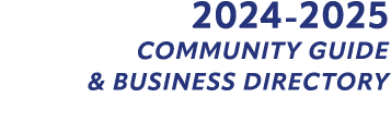 2024 2025 COMMUNITY GUIDE & BUSINESS DIRECTORY