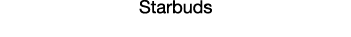Starbuds