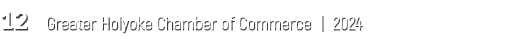 12 Greater Holyoke Chamber of Commerce | 2024