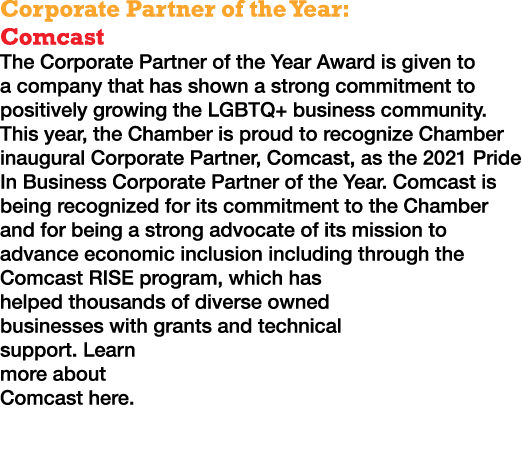 Corporate Partner of the Year: Comcast The Corporate Partner of the Year Award is given to a company that has shown a   