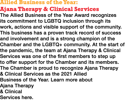 Allied Business of the Year: Ajana Therapy & Clinical Services The Allied Business of the Year Award recognizes its c   