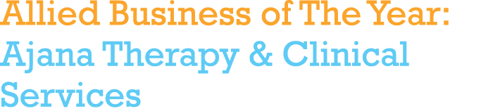 Allied Business of The Year: Ajana Therapy & Clinical Services