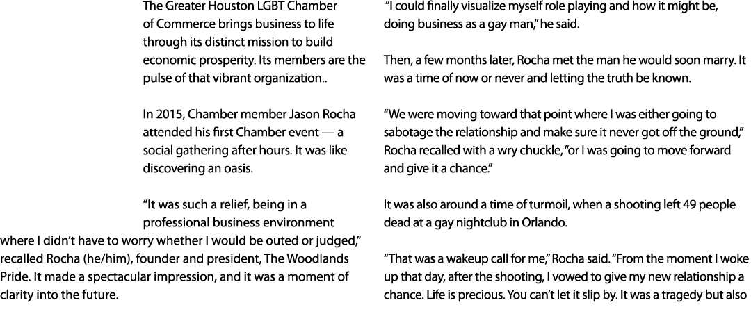 The Greater Houston LGBT Chamber of Commerce brings business to life through its distinct mission to build economic p...
