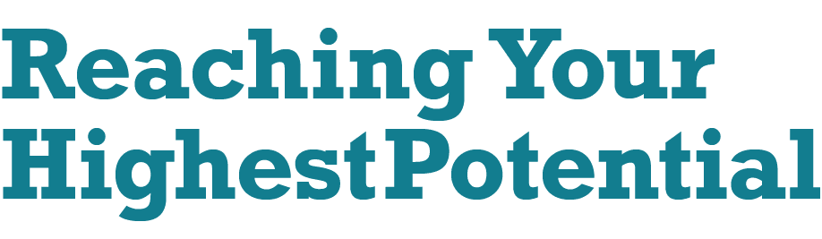Reaching Your Highest Potential