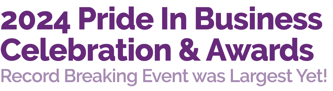2024 Pride In Business Celebration & Awards Record Breaking Event was Largest Yet!