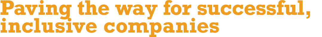Paving the way for successful, inclusive companies 