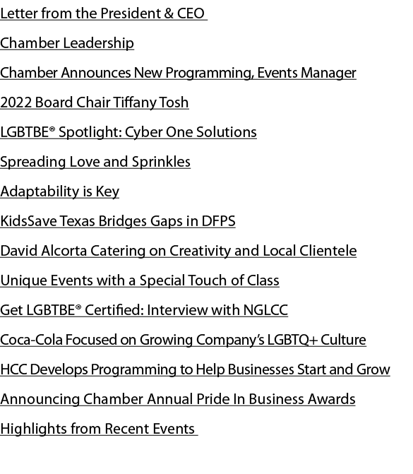 Letter from the President & CEO Chamber Leadership Chamber Announces New Programming, Events Manager 2022 Board Chair   