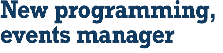 New programming, events manager