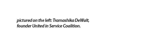 pictured on the left: Tramashika DeWalt, founder United in Service Coalition.