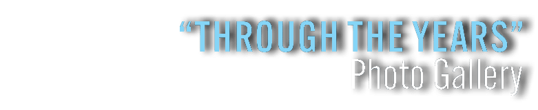  Through the Years  Photo Gallery 
