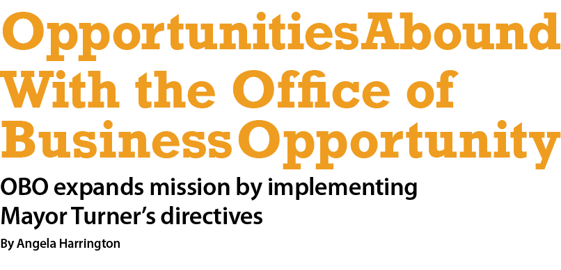 Opportunities Abound With the Office of Business Opportunity OBO expands mission by implementing Mayor Turner’s direc...