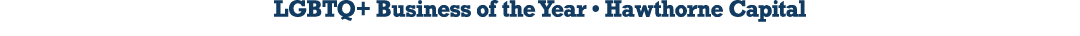 LGBTQ+ Business of the Year • Hawthorne Capital