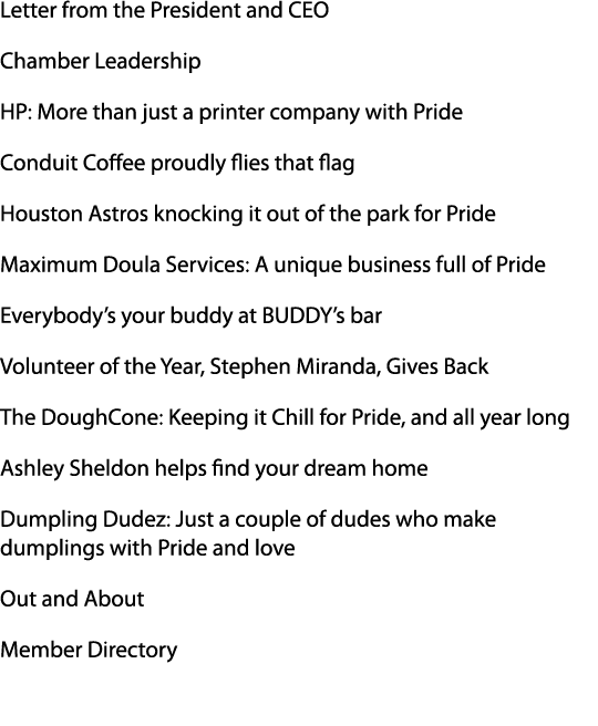 Letter from the President and CEO Chamber Leadership HP: More than just a printer company with Pride Conduit Coffee p...