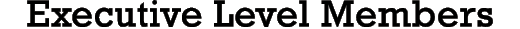 Executive Level Members