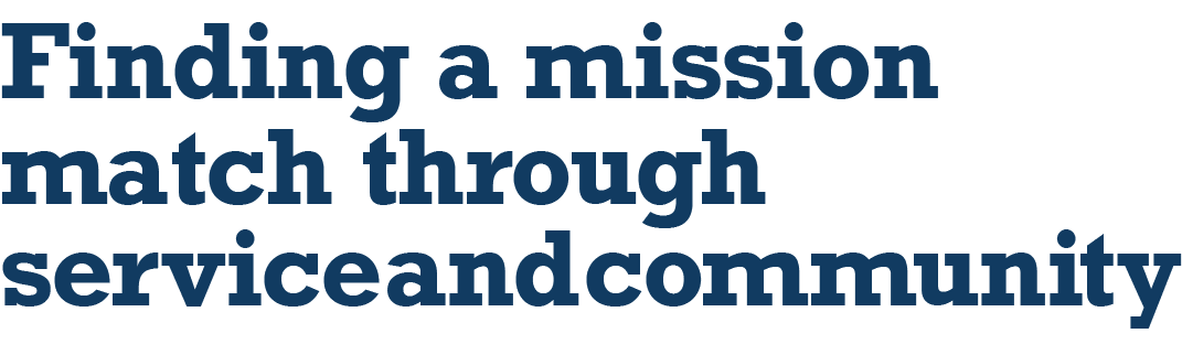 Finding a mission match through service and community 