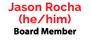 Jason Rocha (he/him) Board Member