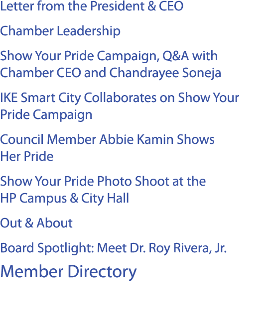 Letter from the President & CEO Chamber Leadership Show Your Pride Campaign, Q&A with Chamber CEO and Chandrayee Sone...
