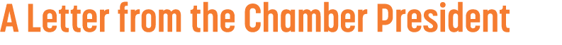 A Letter from the Chamber President